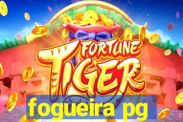 fogueira pg